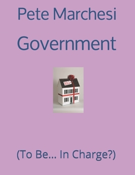 Government: (To Be... In Charge?)