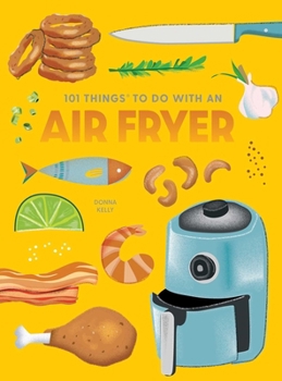 Paperback 101 Things to Do with an Air Fryer, New Edition Book