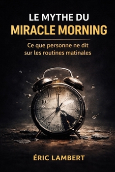 Le Mythe du Miracle Morning: Pourquoi l'heure du réveil ne décide pas de ta réussite