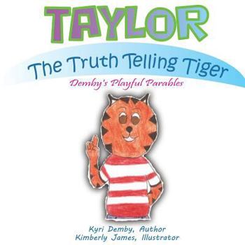 Paperback Taylor The Truth Telling Tiger: Demby's Playful Parables Book