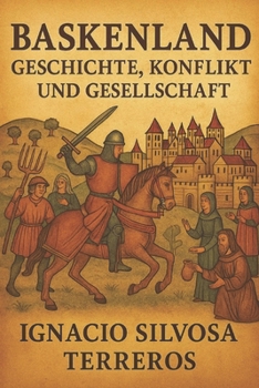 Baskenland: Geschichte, Konflikte und Gesellschaft (German Edition)