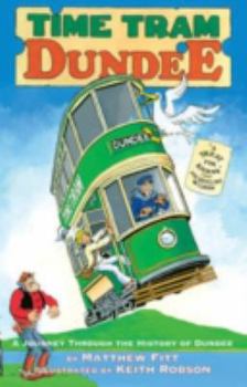 Paperback Time Tram Dundee: A Journey Through the History of Dundee Book