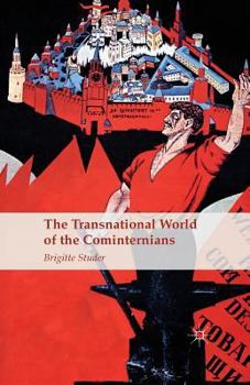 Paperback The Transnational World of the Cominternians Book