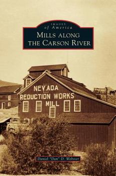 Mills Along the Carson River - Book  of the Images of America: Nevada