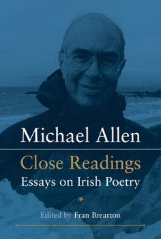 Paperback Michael Allen: Close Readings: Essays on Irish Poetry Book