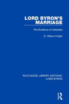 Paperback Lord Byron's Marriage: The Evidence of Asterisks Book