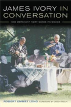Paperback James Ivory in Conversation: How Merchant Ivory Makes Its Movies Book