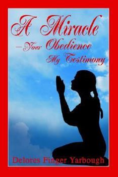 Hardcover A Miracle--Your Obedience My Testimony Book