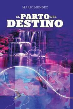 Paperback El parto del destino [Spanish] Book