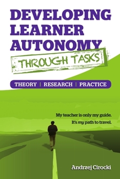 Paperback Developing Learner Autonomy through Tasks - Theory, Research, Practice Book