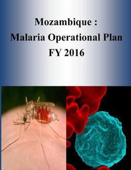 Paperback Mozambique: Malaria Operational Plan FY 2016 Book