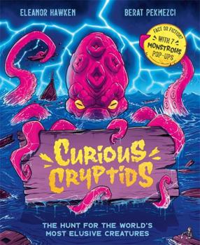 Hardcover Curious Cryptids: Fact or fiction? You decide! With 7 monstrous pop-ups Book