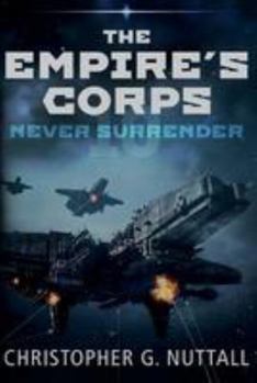 Never Surrender - Book #10 of the Empire's Corps