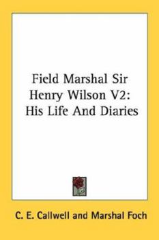 Paperback Field Marshal Sir Henry Wilson V2: His Life And Diaries Book