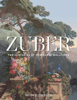 Hardcover Zuber: Two Centuries of Panoramic Wallpaper Book