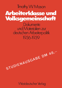 Paperback Arbeiterklasse Und Volksgemeinschaft: Dokumente Und Materialien Zur Deutschen Arbeiterpolitik 1936-1939 [German] Book