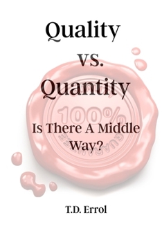 Paperback Quality verses Quantity: : Is There a Middle Way? Book