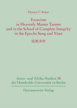 Exorcism in Heavenly Master Taoism and in the School of Complete Integrity in the Epochs Sung and Yuan