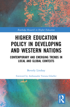 Hardcover Higher Education Policy in Developing and Western Nations: Contemporary and Emerging Trends in Local and Global Contexts Book