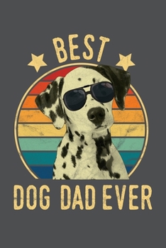 Paperback Best Dog Dad Ever: Dalmatian Lined Journal Notebook Book