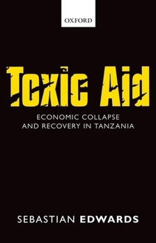 Paperback Toxic Aid: Economic Collapse and Recovery in Tanzania Book