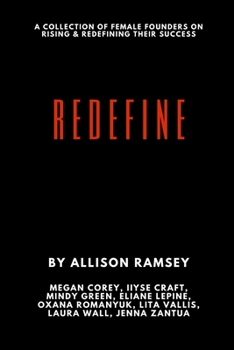 Redefine: A Collection Of Female Founders On Rising And Redefining Their Success