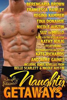 Naughty Getaways: Eleven Sultry Stories - Book  of the Naughty Literati