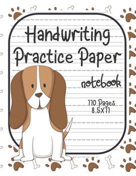 Handwriting Practice Paper: Notebook With Dotted Line Students K-3, 8.5x11 inches, 110 Sheets. Beagle Dog Soft Cover Design