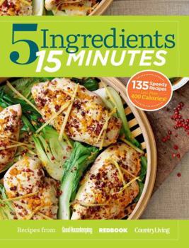 Hardcover 5 Ingredients 15 Minutes: Simple, Fast & Delicious Recipes Book