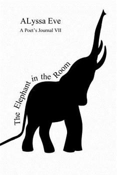 Paperback The Elephant In The Room - A Poet's Journal VII Book