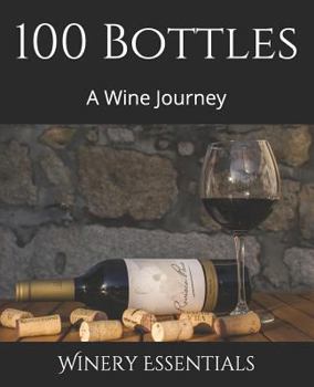 Paperback 100 Bottles: A Wine Journey Book