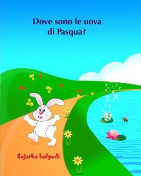 Dove sono le uova di Pasqua?: Libro illustrato per bambini. Libri per bambini tra 4 e 8 anni.Italian picture book for kids (Italian Edition) libri per ragazzi. Libri illustrati per bambini.Italian kid