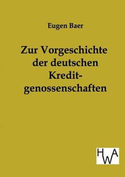 Paperback Zur Vorgeschichte der deutschen Kreditgenossenschaften [German] Book