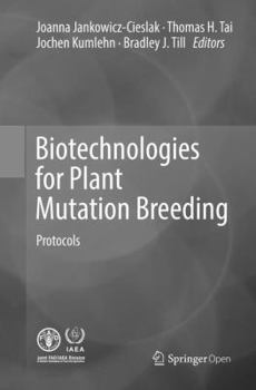 Paperback Biotechnologies for Plant Mutation Breeding: Protocols Book