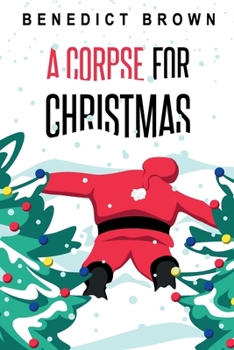 Paperback A Corpse for Christmas: A Warm and Witty Standalone Christmas Mystery Book