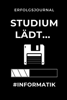 Paperback Erfolgsjournal Studium L?dt... #informatik: A5 Geschenkbuch ERFOLGSJOURNAL 2020 f?r Informatik Studenten - Programmierer - Geschenkidee Abitur Schulab [German] Book