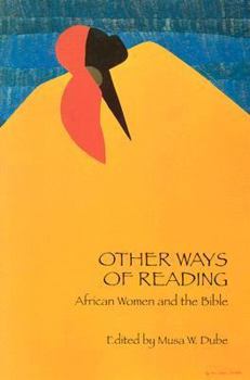 Paperback Other Ways of Reading: African Women and the Bible Book