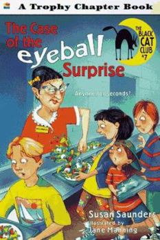 The Case of the Eyeball Surprise (Black Cat Club) - Book #7 of the Black Cat Club