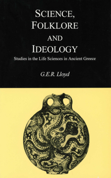 Paperback Science, Folklore and Ideology: Studies in the Life Sciences in Ancient Greece Book