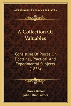 Paperback A Collection Of Valuables: Consisting Of Pieces On Doctrinal, Practical, And Experimental Subjects (1836) Book