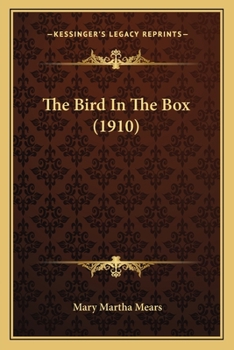 Paperback The Bird In The Box (1910) Book