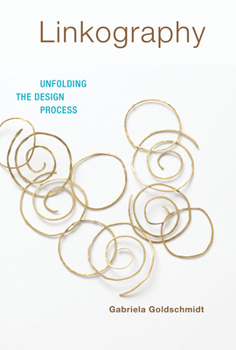 Linkography: Unfolding the Design Process - Book  of the Design Thinking, Design Theory