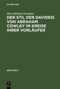 Der Stil Der Davideis Von Abraham Cowley Im Kreise Ihrer Vorläufer: Ein Beitrag Zur Untersuchung Des Metaphysical Wit Und Des Epos Vor Milton (Britannica)