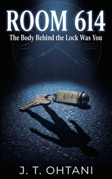 Room 614: The Body Behind the Lock Was You