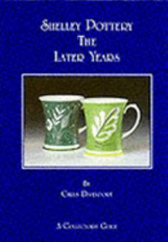 Hardcover Shelley Pottery: The Later Years. A Collector's Guide Book