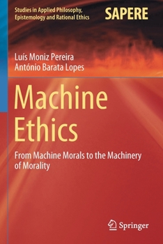 Paperback Machine Ethics: From Machine Morals to the Machinery of Morality Book