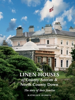 Paperback The Linen Houses of County Antrim and North County Down: The story of their families Book