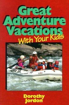 Paperback Great Adventure Vacations With Your Kids (Kids Series) Book