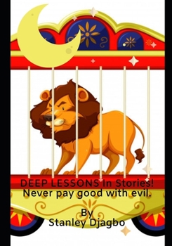 Paperback DEEP LESSONS in Stories!: Never pay good with evil. Book