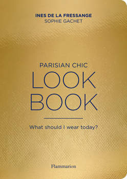 Paperback Parisian Chic Look Book: What Should I Wear Today? Book